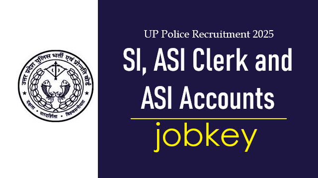UP Police SI Confidential ASI Clerk and Accounts Online Form 2025-jobkey